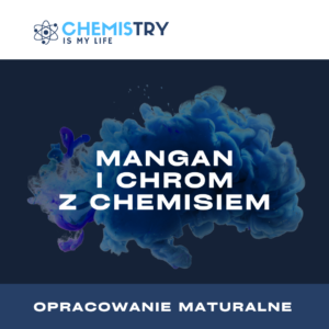 ,,Opracowanie maturalne z Chemisiem: mangan i chrom” E-BOOK